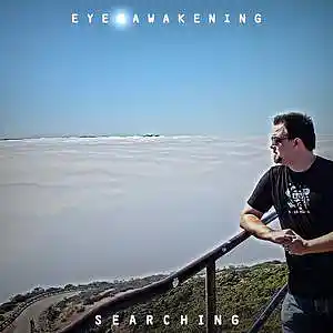 Picture for song 'Searching' by artist 'Eye Awakening'
