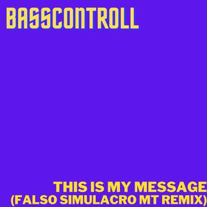 Picture for song 'This Is My Message (Falso Simulacro MT Remix)' by artist 'Falso Simulacro'
