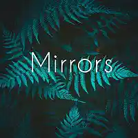 Picture for song 'Mirrors' by artist 'JuSaMeLoDy'