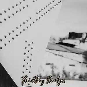 Picture for song ''building bridges'' by artist 'Larry Soundz'