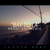 Picture for song ''Bay To LA' - Ty Dolla $ign x Kehlani x G-Eazy' by artist 'LiL Medic Beats'