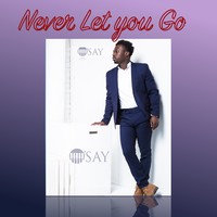 Picture for song 'Never Let You Go' by artist 'O'SAY (US)'