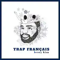 Picture for song 'Trap Francais by Benny Kiza' by artist 'Witness the Light Music'