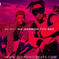 Picture for song 'Oh Yea w/Hook (Ft. Haiku) Rae Sremmurd Type' by artist 'DJ Kronic Beats'