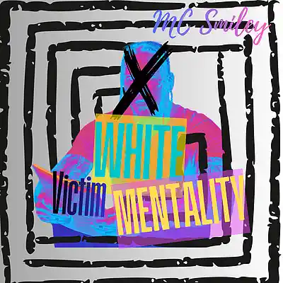 Picture for song 'White Victim Mentality' by artist 'MC Smiley'