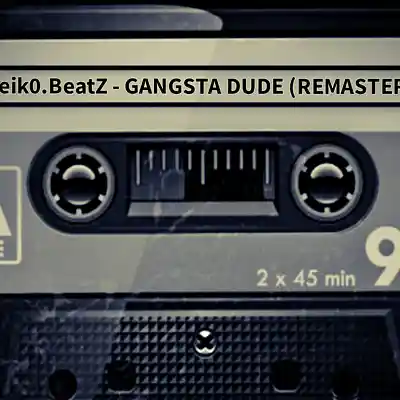 Picture for song 'Seik0.BeatZ - GANGSTA DUDE (REMASTER)' by artist 'Seik0.BeatZ'