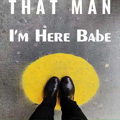 Picture for song 'I'm Here Babe' by artist 'That Man'