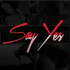 Picture for song 'Say Yes w/ Hook | (Architekz.com)' by artist 'The Architekz'