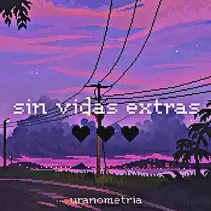 Picture for song 'sin vidas extras' by artist 'uranometria'