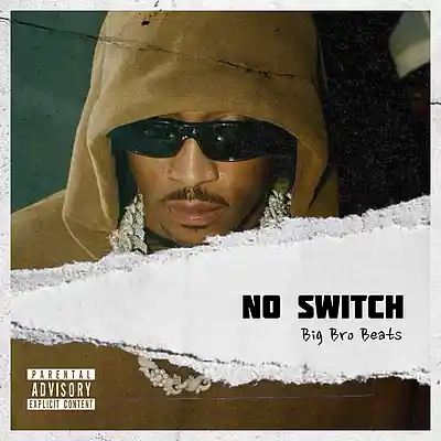 Picture for song 'NO SWITCH *ASAP Rocky x Metro Boomin x Future' by artist 'Big Bro Beats'