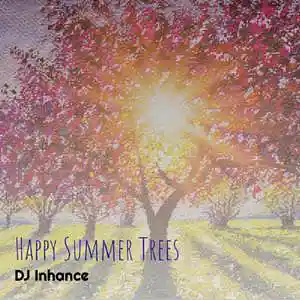 Picture for song 'Happy Summer Trees Soundclick Extended Early Relea' by artist 'DJ Inhance'