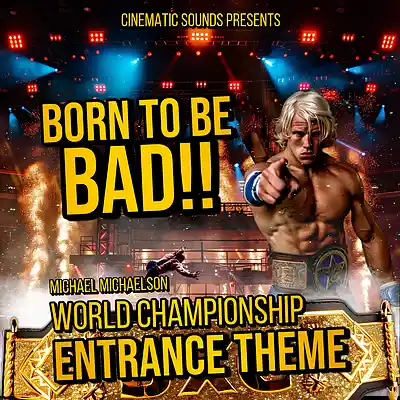 Picture for song 'Born To Be BAD (Entrance Theme)' by artist 'Cinematic Sounds'