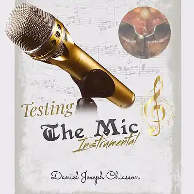 Picture for song 'Testing The Mic - Daniel Joseph Chiasson' by artist 'Daniel's Music Productions'