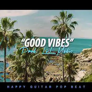 Picture for song ''Good Vibes' // Happy Guitar Beat' by artist 'LiL Medic Beats'