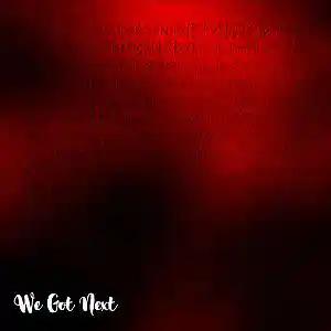 Picture for song 'WE GOT NEXT' by artist 'YukNassty'