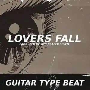 Picture for song 'Guitar Type Beat - LOVERS FALL' by artist 'Skyscraper Seven'