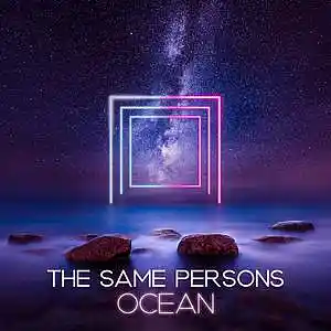 Picture for song 'The Same Persons - Ocean' by artist 'THE SAME PERSONS'