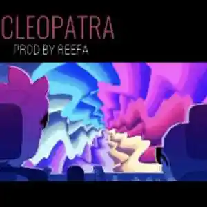 Picture for song 'Cleopatra' by artist 'Reefa Ceazer'