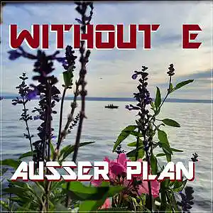 Picture for song 'A U S S E R P L A N' by artist 'WITHOUT E'