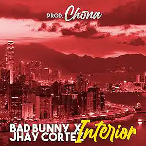 Picture for song '"Interior" Jhay Cortez X Bad Bunny Reggaeton Beat' by artist 'Chona'