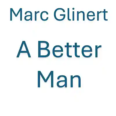 Picture for song 'A Better Man [1]' by artist 'Marc Glinert'