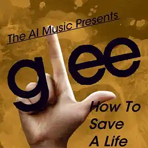 Picture for song 'Glee The AI Music Presents; How to Save a Life (Ja' by artist 'CursedGleeAI'
