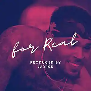 Picture for song 'FOR REAL (Chris Brown ft Tyga type beat)' by artist 'Jay10k producer'