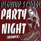Picture for song 'PARTY NIGHT (DJ MELUN REMIX)' by artist 'BLOWUP SCHOOL'