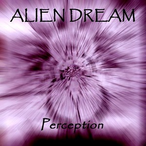 Picture for song '04 Perception part 4' by artist 'Alien Dream'