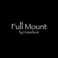Picture for song 'Full Mount' by artist 'Homiebeat'