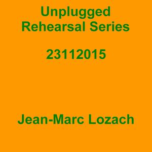 Picture for song 'Unplugged Rehearsal Series Opus 236' by artist 'Jean-Marc Lozach'