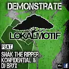 Picture for song 'Demonstrate Feat. Snak the Ripper, Konfidential &' by artist 'LOkal Motif'