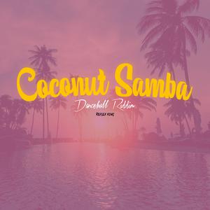 Picture for song 'Coconut samba' by artist 'ReflexKxng'