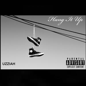 Picture for song 'HANG IT UP-UZZIAH' by artist 'UZZIAH'