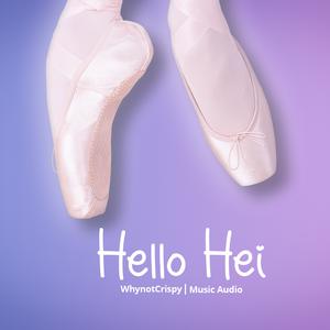 Picture for song 'hello hei' by artist 'whynotcrispy'