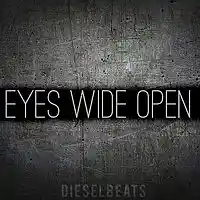 Picture for song 'Eyes Wide Open (DieselBeats) FREE D/L' by artist 'DieselMusic'