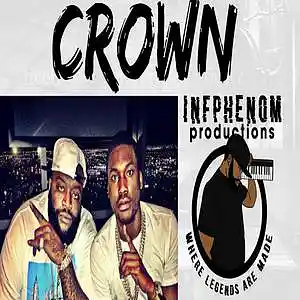 Picture for song 'Crown(Meek Mill x Rick Ross Type)DL Now! Epic!' by artist 'InfPhenom'