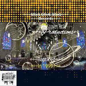 Picture for song '+Stoney FleSh+(Baptized In 1999)Prod.Re'' by artist 'Stoney FleSh GlinG'
