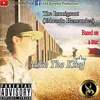 Picture for song 'Mike The King - The Immigrant Official Audio' by artist 'Mike The King'