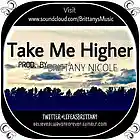 Picture for song 'Take Me Higher Prod. By Brittany Nicole' by artist 'Brittany Nicole Beats'