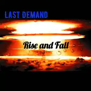 Picture for song 'Rise and Fall' by artist 'Last Demand'