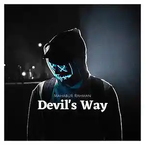 Picture for song 'Devil's Way' by artist 'Mahabur Rahman'