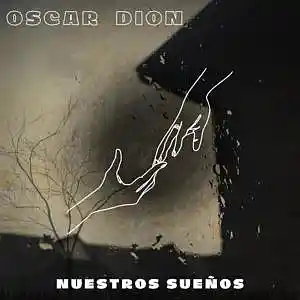 Picture for song 'NUESTROS SUEÑOS' by artist 'Oscar Dion'