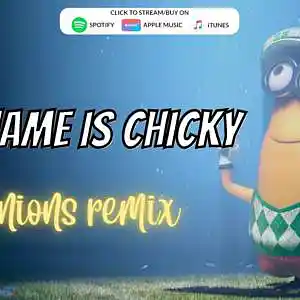 Picture for song 'Sonnerie Gratuite My Name is Chicky (Minions Remix' by artist 'SonneriePortable'