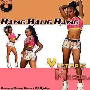Picture for song 'Bang Bang Bang-Victoria Macool Steamatic Records' by artist 'Victoria Macool'
