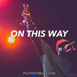 Picture for song 'On This Way (Buy 1 get 2 Free)' by artist 'Plutonybeats'