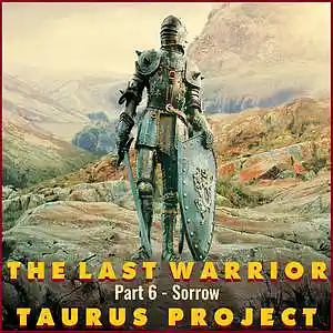 Picture for song 'The Last Warrior - Part 6 Sorrow' by artist 'Taurus Project'