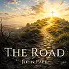 Picture for song 'The Road' by artist 'John Pape'