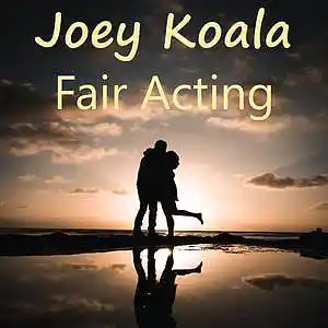 Picture for song 'Fair Acting' by artist 'Joey Koala'