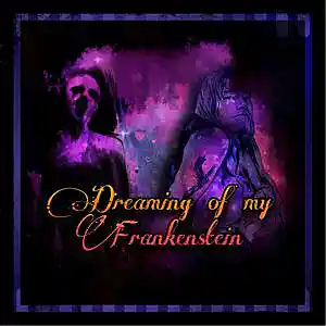 Picture for song 'Dreaming Of My Frankenstein' by artist 'LenaLovelace91'